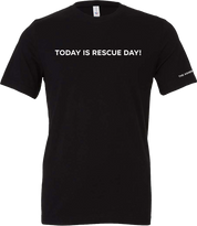 "Today is Rescue Day" Unisex T-Shirt